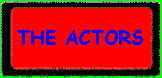Actors.gif (38118 bytes)